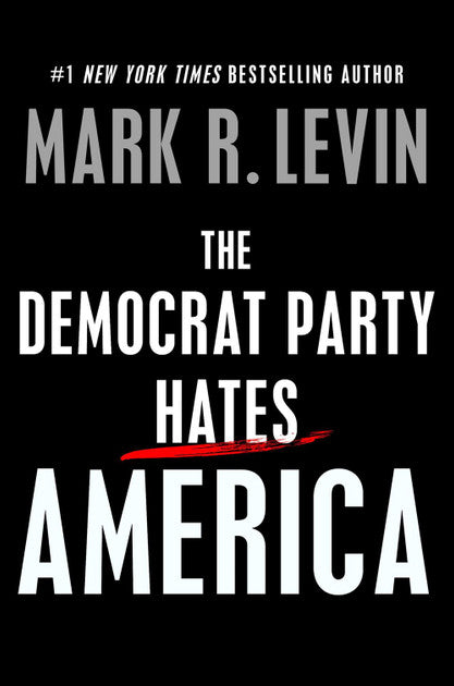 The Democrat Party Hates America. Mark Levin Autographed Copy with COA!