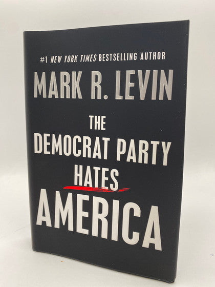 The Democrat Party Hates America. Mark Levin Autographed Copy with COA!