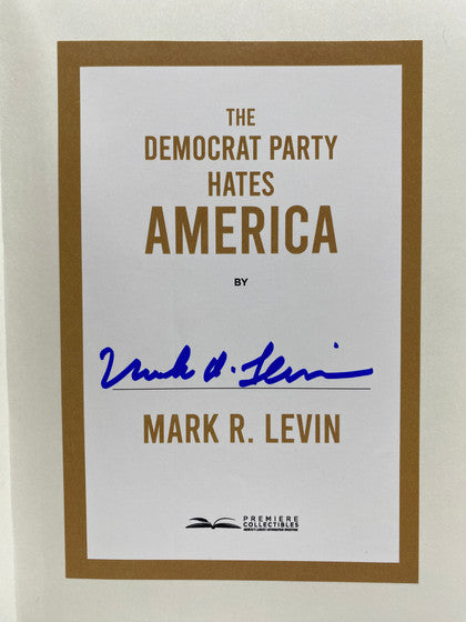 The Democrat Party Hates America. Mark Levin Autographed Copy with COA!